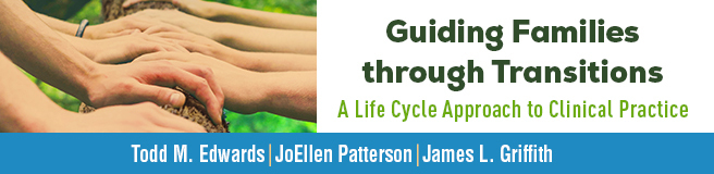 Guiding Families through Transitions: A Life Cycle Approach to Clinical Practice