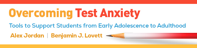 Overcoming Test Anxiety: Tools to Support Students from Early Adolescence to Adulthood