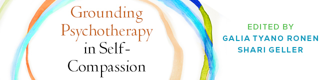 Grounding Psychotherapy in Self-Compassion