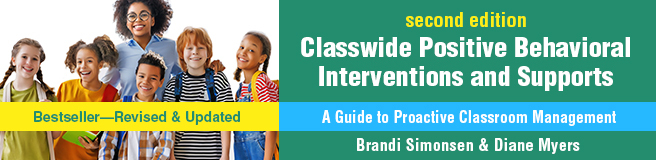 Classwide Positive Behavioral Interventions and Supports: Second Edition: A Guide to Proactive Classroom Management