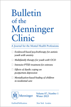 Bulletin of the Menninger Clinic - Editor: Eric Storch, PhDMenninger Department of Psychiatry and Behavioral Sciences, Baylor College of Medicine