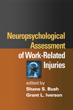 Neuropsychological Assessment of Work-Related Injuries - Edited by Shane S. Bush and Grant L. Iverson