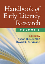 Handbook of Early Literacy Research, Volume 3 - Edited by Susan B. Neuman and David K. Dickinson