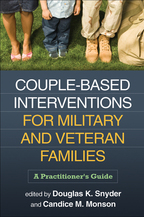 Couple-Based Interventions for Military and Veteran Families - Edited by Douglas K. Snyder and Candice M. Monson