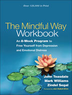 The Mindful Way Workbook - John Teasdale, Mark Williams, and Zindel Segal