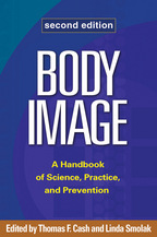 Body Image: Second Edition: A Handbook of Science, Practice, and Prevention