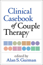 Clinical Casebook of Couple Therapy - Edited by Alan S. Gurman