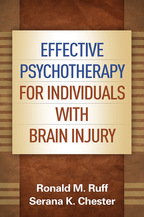 Effective Psychotherapy for Individuals with Brain Injury - Ronald M. Ruff and Serana K. Chester