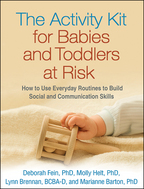 The Activity Kit for Babies and Toddlers at Risk - Deborah Fein, Molly Helt, Lynn Brennan, and Marianne Barton
