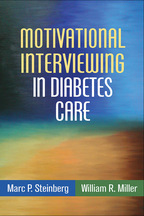 Motivational Interviewing in Diabetes Care - Marc P. Steinberg and William R. Miller