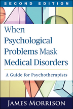 When Psychological Problems Mask Medical Disorders - James Morrison