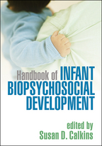 Handbook of Infant Biopsychosocial Development - Edited by Susan D. Calkins