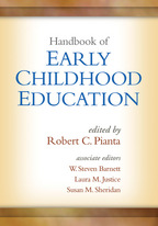 Handbook of Early Childhood Education - Edited by Robert C. PiantaAssociate Editors: W. Steven Barnett, Laura M. Justice, and Susan M. Sheridan
