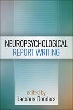 Neuropsychological Report Writing - Edited by Jacobus Donders