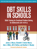 DBT Skills in Schools - James J. Mazza, Elizabeth T. Dexter-Mazza, Alec L. Miller, Jill H. Rathus, and Heather E. Murphy
