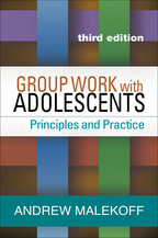 Group Work with Adolescents: Third Edition: Principles and Practice