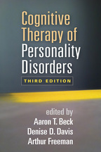 Cognitive Therapy of Personality Disorders - Edited by Aaron T. Beck, Denise D. Davis, and Arthur Freeman