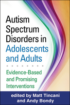 Autism Spectrum Disorders in Adolescents and Adults - Edited by Matt Tincani and Andy Bondy