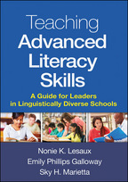 Teaching Advanced Literacy Skills - Nonie K. Lesaux, Emily Phillips Galloway, and Sky H. Marietta