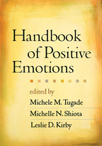 Handbook of Positive Emotions - Edited by Michele M. Tugade, Michelle N. Shiota, and Leslie D. Kirby
