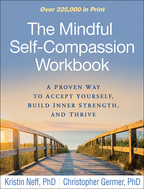 The Mindful Self-Compassion Workbook - Kristin Neff and Christopher Germer