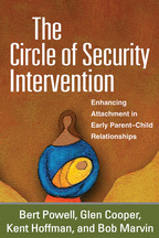 The Circle of Security Intervention - Bert Powell, Glen Cooper, Kent Hoffman, and Bob Marvin