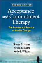 Acceptance and Commitment Therapy: Second Edition: The Process and Practice of Mindful Change