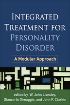 Integrated Treatment for Personality Disorder - Edited by W. John Livesley, Giancarlo Dimaggio, and John F. Clarkin