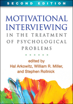 Motivational Interviewing in the Treatment of Psychological Problems - Edited by Hal Arkowitz, William R. Miller, and Stephen Rollnick