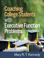 Coaching College Students with Executive Function Problems - Mary R. T. Kennedy