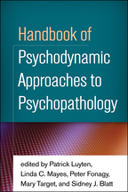 Handbook of Psychodynamic Approaches to Psychopathology - Edited by Patrick Luyten, Linda C. Mayes, Peter Fonagy, Mary Target, and Sidney J. Blatt