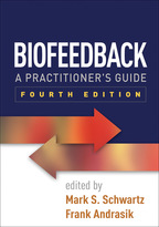 Biofeedback: Fourth Edition: A Practitioner's Guide