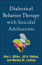 Dialectical Behavior Therapy with Suicidal Adolescents - Alec L. Miller, Jill H. Rathus, and Marsha M. Linehan