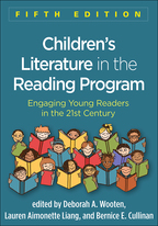 Children's Literature in the Reading Program - Edited by Deborah A. Wooten, Lauren Aimonette Liang, and Bernice E. Cullinan