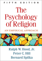 The Psychology of Religion: Fifth Edition: An Empirical Approach
