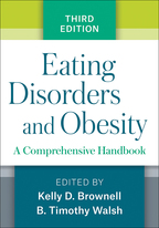 Eating Disorders and Obesity: Third Edition: A Comprehensive Handbook