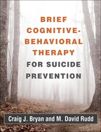Brief Cognitive-Behavioral Therapy for Suicide Prevention - Craig J. Bryan and M. David Rudd