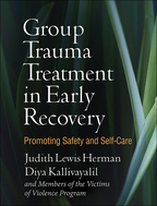 Group Trauma Treatment in Early Recovery - Judith Lewis Herman, Diya Kallivayalil, and Members of the Victims of Violence Program