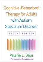 Cognitive-Behavioral Therapy for Adults with Autism Spectrum Disorder: Second Edition