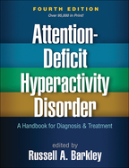 Attention-Deficit Hyperactivity Disorder: Fourth Edition: A Handbook for Diagnosis and Treatment