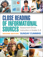 Close Reading of Informational Sources: Second Edition: Assessment-Driven Instruction in Grades 3-8