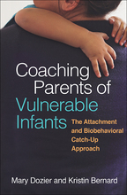 Coaching Parents of Vulnerable Infants - Mary Dozier and Kristin Bernard