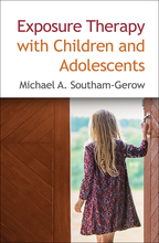 Exposure Therapy with Children and Adolescents - Michael A. Southam-Gerow
