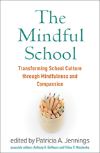 The Mindful School - Edited by Patricia A. JenningsAssociate Editors: Anthony A. DeMauro and Polina P. Mischenko