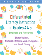 Differentiated Literacy Instruction in Grades 4 and 5 - Sharon Walpole, Michael C. McKenna, Zoi A. Philippakos, and John Z. Strong