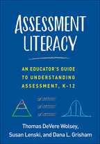 Assessment Literacy - Thomas DeVere Wolsey, Susan Lenski, and Dana L. Grisham