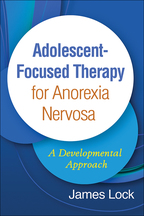 Adolescent-Focused Therapy for Anorexia Nervosa: A Developmental Approach