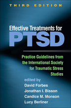 Effective Treatments for PTSD: Third Edition: Practice Guidelines from the International Society for Traumatic Stress Studies
