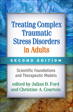 Treating Complex Traumatic Stress Disorders in Adults - Edited by Julian D. Ford and Christine A. Courtois