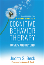 Cognitive Behavior Therapy: Third Edition: Basics and Beyond